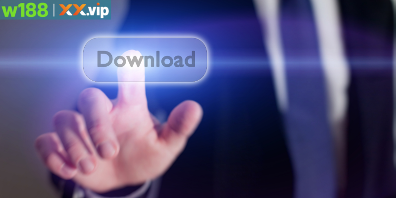 Tải APP W188 Dễ Dàng Và An Toàn Chỉ Trong Vài Bước